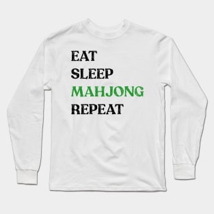 Eat Sleep Mahjong Repeat! It's Mahjong Time Mahjongg Fans! v2 Long Sleeve T-Shirt